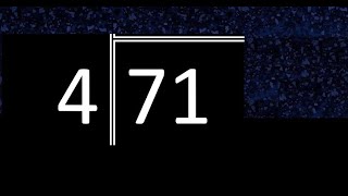 Divide 71 by 4 ,  decimal result  . Division with 1 Digit Divisors . Long Division . How to do