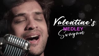 Valentine's Medley | Swayam