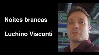 Resenha de Vassoler: Noites brancas | Luchino Visconti