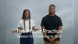 The Prayer Practice Session 03: Listening to God