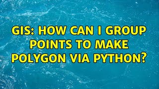 GIS: How can I group Points to make polygon via Python? (2 Solutions!!)