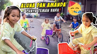 ALUNA DAN AMANDA PUNYA TEMAN BARU‼️ MAIN SEPEDA KELILING KOMPLEK RUMAH SERU BANGET‼️😱