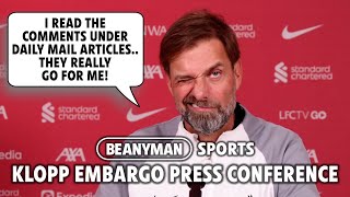 'I read the comments under Daily Mail articles.. they REALLY go for me!' | Pre-Leeds | Klopp Embargo