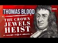 Colonel Thomas Blood: The greatest rascal in history