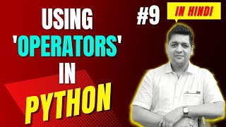Using Python Operators || Complete Python Tutorial For Beginners in Hindi (With Notes) #9