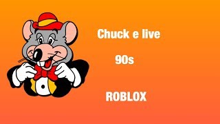 Chuck E. Live 90s (ROBLOX)