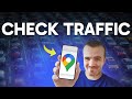 How to Check Traffic on Google Maps (Step by Step)