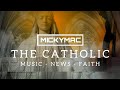 MICKYMAC - THE CATHOLIC - BEGIN THE SEASONS - EPISODE  ONE