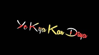 New Song Lyrics Black Screen WhatsApp status ||Lofi ||  Teri Nazar Ne Ye Kya Kar diya || #lyrics