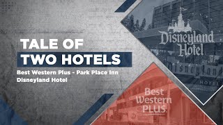 Tale of Two Hotels: Disneyland Hotel vs Best Western Plus