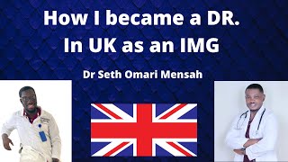 How I became a Dr. In UK as an International Medical Graduate||Dr Seth Omari Mensah