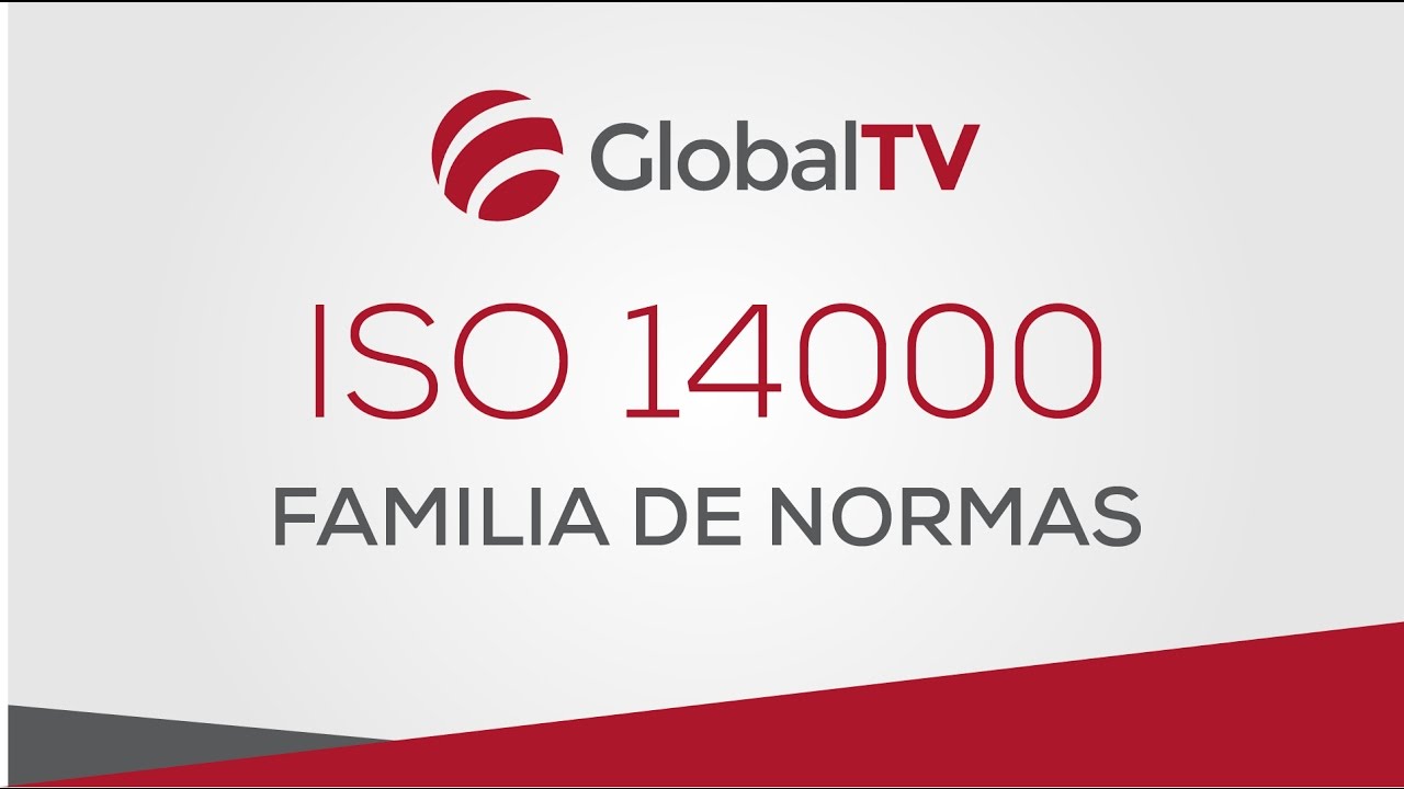 Familia De Normas ISO 14000 #GlobalTV - YouTube