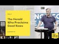 The Herald Who Proclaims Good News | Light for the Nations Week 2 | Pastor Nixon Ng