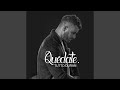 Quédate (Versión Acústica)