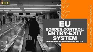 EU Border Control To Launch Entry-Exit System (EES)