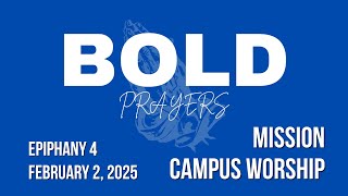 Mission Campus - February 2, 2025 - Epiphany 4 - Bold Prayers Series