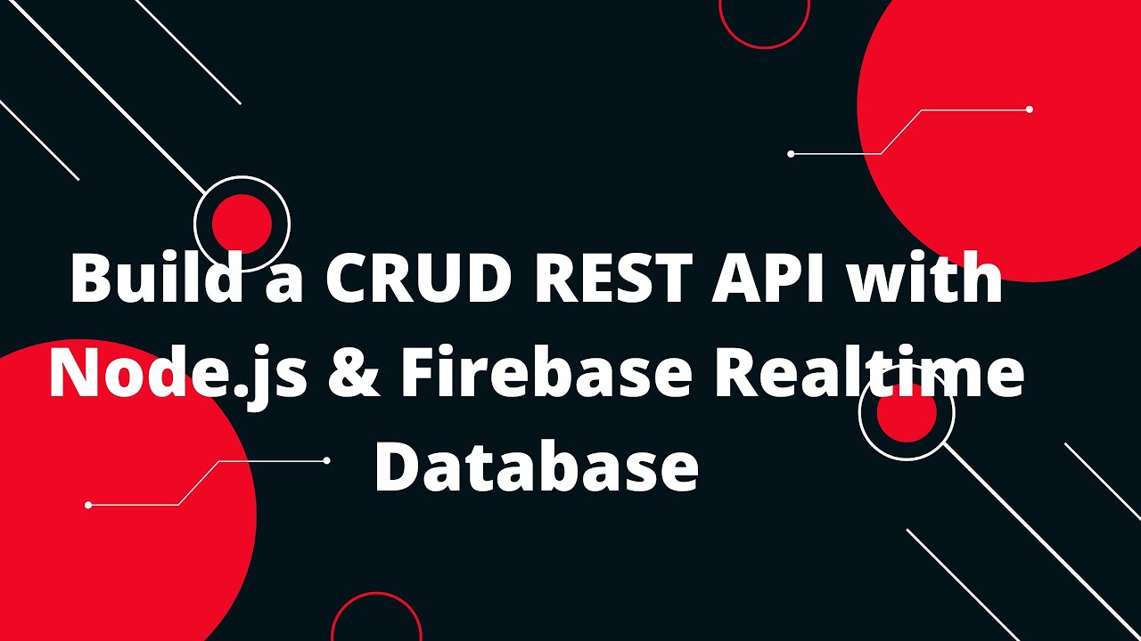 рџљђ Build A Rest Api With Node Js Firebase Realtime Database рџ ґ Full