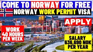 Norway Free Work Visa And Work Permit For All 2023-2024: Come With Family: Salary 636,690 NOK