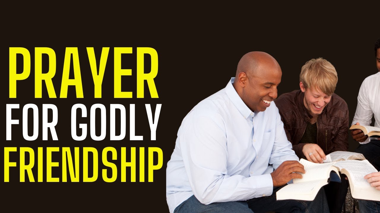 Prayer For Godly Friendships Part 1 Youtube