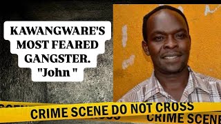 KAWANGWARE'S MOST FEARED GANGSTER. \