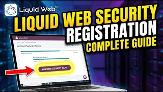 How to register with Liquid Web Managed Hosting for security hardening - Complete Guide