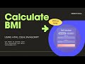 🚀 BMI Calculator App | HTML, CSS & JavaScript | Beginner Project Tutorial 💻 | With Code