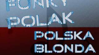 Funky Polak - Polska Blonda