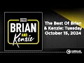 The Best Of Brian & Kenzie: Tuesday October 15, 2024