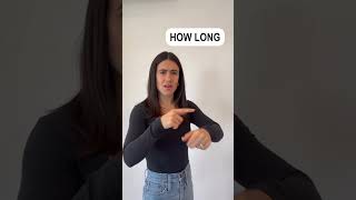 HOW LONG | ASL Glossary | The ASL Shop