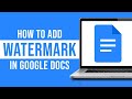 How to Add a Watermark in Google Docs (2024)