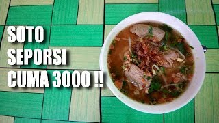 MURAH BANGET!! SOTO SEPORSI CUMA 3000 ~ SOTO KWALI WONOGIRI