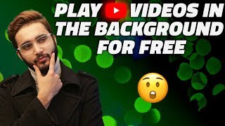How to Play YouTube Videos in Background on Android and iOS for Free