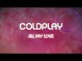 coldplay ✨ all my love ✨ ~ lyrics