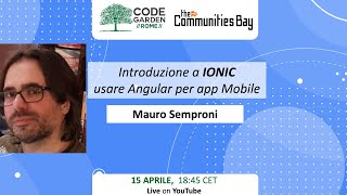 Introduzione a Ionic: Angular per app Mobile ◆ Meetup #TheCmmBay​​​​​​ di Code Garden Roma