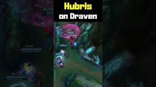 Hubris on Draven - League of Legends #shorts