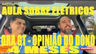 Aula sobre carros elétricos - 4 meses com o Ora GT Opinião do Dono