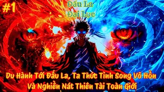 [ P1 ]Du Hành Tới Đấu La, Ta Thức Tỉnh Song Võ Hồn Và Nghiền Nát Thiên Tài Toàn Giới