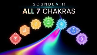 ALL 7 CHAKRAS SOUNDBATH┇Root, Sacral, Solar Plexus, Heart, Throat, Third Eye, Crown Chakra Healing
