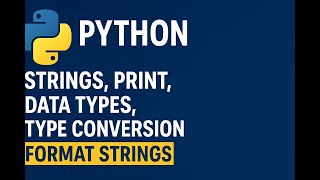 Python Strings, Print Function, Data Types & Type Conversion Explained | Python for Beginners (2025)