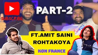 Part -2 Amit Saini Rohtakiya Podcast Reaction- Kon Frence ft. Amit Saini Rohtakiya