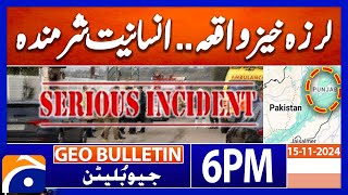 Serious Incident - Punjab Updates!! | Geo News 6 PM Bulletin | 15th November 2024