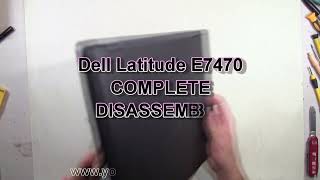 Dell Latitude E7470 How To Complete Take Apart Full Disassembly Nothing Left