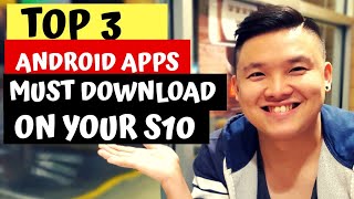 Top 3 essential apps before using your S10 : Must download