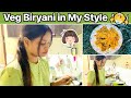 Veg Biryani In My Style 😋😋||Ayushi yadav