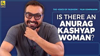 Is there an Anurag Kashyap Woman? | The Voice of Fashion | Film Companion