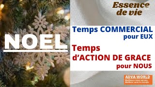 NOEL : TEMPS COMMERCIAL POUR EUX, TEMPS D’ACTION DE GRACE POUR NOUS