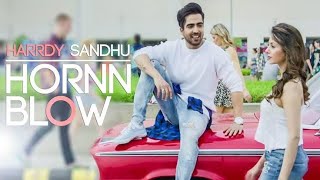Horn Blow Lyrics: Hardy Sandhu Feat B Praak Song