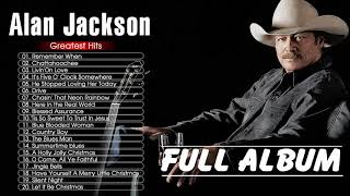 Alan Jackson Greatest Hits Playlist 2020 - Alan Jackson Best Classic Country Hits 70s 80s 90s