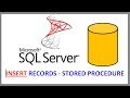 SQL Server - INSERT RECORDS INTO TABLE VIA STORED PROCEDURE