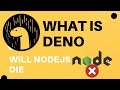 What is Deno - Will Nodejs Die ??